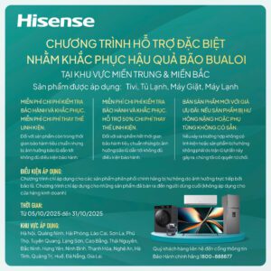 HISENSE VIỆT NAM TRIỂN KHAI CHƯƠNG TRÌNH HỖ TRỢ ĐẶC BIỆT SAU BÃO SỐ 10 – BUALOI 🌧️
